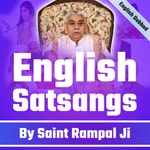 Logo of the podcast Saint Rampal Ji English Dubbed Satsangs (Spiritual Discourses) Full Episodes Logo of the podcast Saint Rampal Ji English Dubbed Satsangs (Spiritual Discourses) Full Episodes