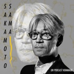 Logo of the podcast Sakamoto-sama : hommage à Ryūichi Sakamoto Podcast Sakamoto-sama : hommage à Ryūichi Sakamoto