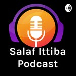 Logo of the podcast Salaf Ittiba Podcast Podcast Salaf Ittiba Podcast