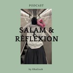 Logo of the podcast Salam et Réflexion Podcast Salam et Réflexion
