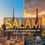 Logo of the podcast SALAM : Le podcast sur notre expatriation à Dubai Podcast SALAM : Le podcast sur notre expatriation à Dubai