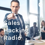 Logo of the podcast Sales Hacking Radio Podcast Sales Hacking Radio