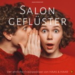 Logo of the podcast Salongeflüster - der ehrliche Frisörpodcast von HAAS & HAAR Podcast Salongeflüster - der ehrliche Frisörpodcast von HAAS & HAAR