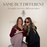 Logo of the podcast Same but Different: Two Girls, Two Takes Podcast Same but Different: Two Girls, Two Takes