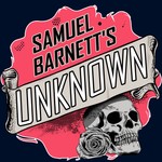 Logo of the podcast Samuel Barnett's Unknown Podcast Samuel Barnett's Unknown