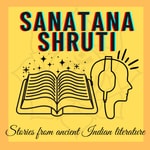 Logo of the podcast Sanatana Shruti Podcast Sanatana Shruti