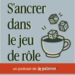 Logo of the podcast S’ancrer dans le jeu de rôle Podcast S’ancrer dans le jeu de rôle