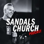 Sandals Church Podcast Podcast Sandals Church Podcast