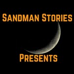 Sandman Stories Presents Podcast Sandman Stories Presents