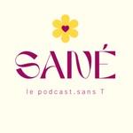Logo of the podcast Sané, le podcast sans T Podcast Sané, le podcast sans T