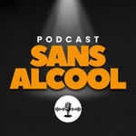 SANS ALCOOL Podcast SANS ALCOOL