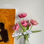 Logo of the podcast Sans effet Podcast Sans effet