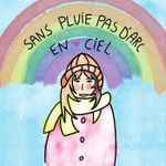 Logo of the podcast Sans pluie pas d'arc-en-ciel par Sarah Pébereau Podcast Sans pluie pas d'arc-en-ciel par Sarah Pébereau