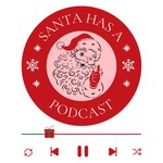 Logo of the podcast Santa Has A Podcast Podcast Santa Has A Podcast
