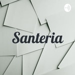 Logo of the podcast Santeria Podcast Santeria