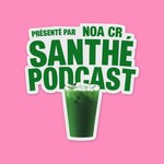 Podcast Santhé podcast