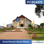 Santo Rosario desde Kibeho Podcast Santo Rosario desde Kibeho