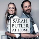 Sarah Butler at Home Podcast Sarah Butler at Home
