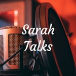 Logo of the podcast Sarah Talks Podcast Sarah Talks