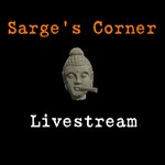 Sarge's Corner Livestream Podcast Sarge's Corner Livestream