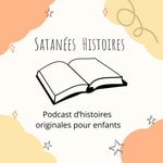 Logo of the podcast Satanées Histoires - Histoires originales pour enfants Podcast Satanées Histoires - Histoires originales pour enfants
