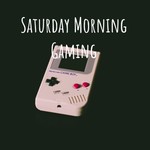 Saturday Morning Gaming Show Podcast Saturday Morning Gaming Show