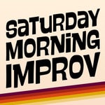 Logo of the podcast Saturday Morning Improv Podcast Saturday Morning Improv