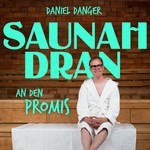 Logo of the podcast Saunah Dran - mit Daniel Danger Podcast Saunah Dran - mit Daniel Danger