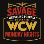 Podcast Savage Wrestling Podcast Presents: WCW Monday Nights