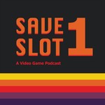 Logo of the podcast Save Slot 1 Podcast Save Slot 1