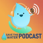 Logo of the podcast Save the Water™ Podcast Podcast Save the Water™ Podcast