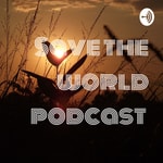 Logo of the podcast Save the world podcast Podcast Save the world podcast