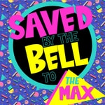 Logo of the podcast Saved by the Bell to the Max Podcast Saved by the Bell to the Max