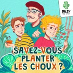 Logo of the podcast Savez-vous planter les choux ? Podcast Savez-vous planter les choux ?