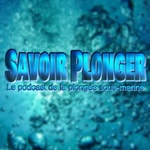 Podcast Savoir Plonger