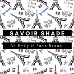 Logo of the podcast Savoir Shade: An Emily in Paris Recap Podcast Savoir Shade: An Emily in Paris Recap