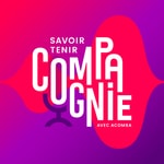 Logo of the podcast Savoir tenir compagnie Podcast Savoir tenir compagnie