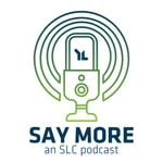 Logo of the podcast Say More – An SLC Podcast Podcast Say More – An SLC Podcast