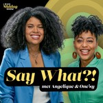 Logo of the podcast Say What?! Podcast Say What?!