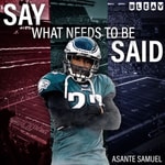 Logo of the podcast Say What Needs To Be Said with Asante Samuel Podcast Say What Needs To Be Said with Asante Samuel