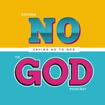 Logo of the podcast Saying No To God Podcast Saying No To God