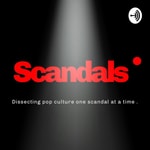 Logo of the podcast Scandals Podcast Scandals