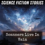 Logo of the podcast Scanners Live In Vain Podcast Scanners Live In Vain