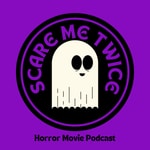 Logo of the podcast Scare Me Twice: Horror Movie Podcast Podcast Scare Me Twice: Horror Movie Podcast