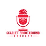 Logo of the podcast Scarlet Shootaround Podcast Podcast Scarlet Shootaround Podcast