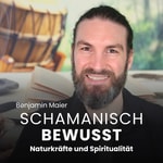 Logo of the podcast Schamanisch Bewusst - Naturkräfte und Spiritualität Logo of the podcast Schamanisch Bewusst - Naturkräfte und Spiritualität