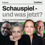 Schauspiel und was jetzt? - Close-up: Der Schauspielpodcast von CastNow® Podcast Schauspiel und was jetzt? - Close-up: Der Schauspielpodcast von CastNow®