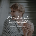 Logo of the podcast Schlank durch Körpergefühl - Glücklich Abnehmen ohne Diäten, Regeln & Verbote Podcast Schlank durch Körpergefühl - Glücklich Abnehmen ohne Diäten, Regeln & Verbote