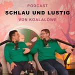 Logo of the podcast Schlau und lustig - Podcast von KoalaLöwe Podcast Schlau und lustig - Podcast von KoalaLöwe