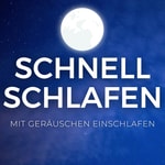 Logo of the podcast SCHNELL SCHLAFEN 😴 - Mit Geräuschen einschlafen Podcast SCHNELL SCHLAFEN 😴 - Mit Geräuschen einschlafen